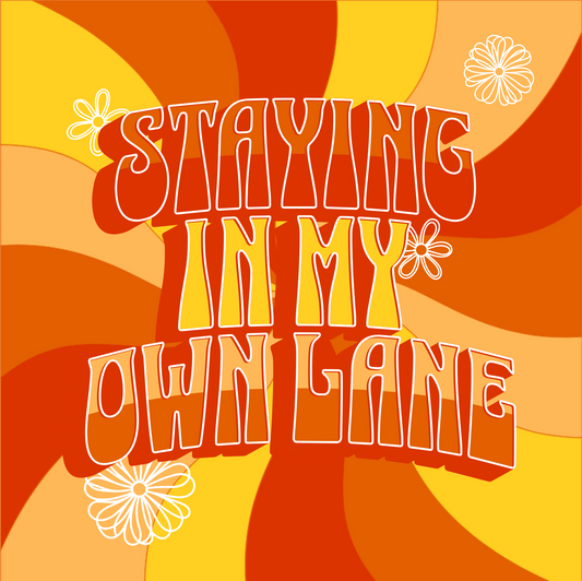 STAYING IN MY LANE | DTF Print Only.